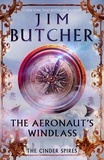 Jim Butcher - The Aeronaut's Windlass - The Cinder Spires, Book One.