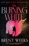 Brent Weeks - The Burning White - Book Five of Lightbringer.
