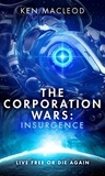 Ken MacLeod - The Corporation Wars: Insurgence.