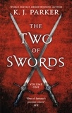 K. J. Parker - The Two of Swords: Volume One.