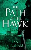 Ian Graham - The Path of the Hawk: Book One.