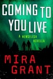 Mira Grant - Coming to You Live - A Newsflesh Novella.