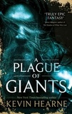 Kevin Hearne - A Plague of Giants.