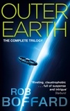 Rob Boffard - Outer Earth: The Complete Trilogy - The exhilarating space adventure you won't want to miss.