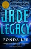 Fonda Lee - The Green Bone Saga Tome 3 : Jade Legacy.