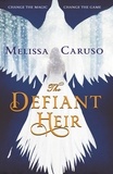 Melissa Caruso - The Defiant Heir.