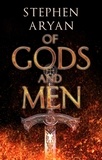 Stephen Aryan - Of Gods and Men.