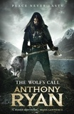 Anthony Ryan - The Wolf's Call - Book One of Raven's Blade.