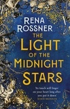 Rena Rossner - The Light of the Midnight Stars - The beautiful and timeless tale of love, loss and sisterhood.
