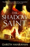 Gareth Hanrahan - The Shadow Saint - Book Two of the Black Iron Legacy.