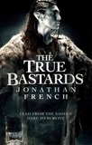 Jonathan French - The True Bastards - Book Two of the Lot Lands.