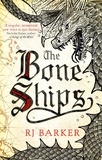 RJ Barker - The Bone Ships - Winner of the Holdstock Award for Best Fantasy Novel.