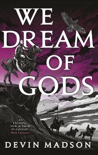 Devin Madson - We Dream of Gods - The Reborn Empire, Book Four.