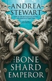 Andrea Stewart - The Bone Shard Emperor - The second book in the Sunday Times bestselling Drowning Empire series.