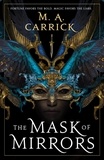 M. A. Carrick - The Mask of Mirrors - Rook and Rose, Book One.