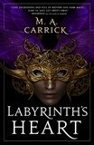 M. A. Carrick - Labyrinth's Heart - Rook and Rose, Book Three.