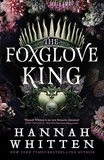 Hannah Whitten - The Foxglove King - The Sunday Times bestselling romantasy phenomenon.