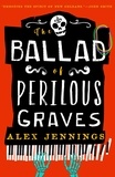 Alex Jennings - The Ballad of Perilous Graves.