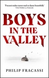 Philip Fracassi - Boys in the Valley - THE TERRIFYING AND CHILLING FOLK HORROR MASTERPIECE.