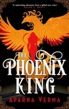 Aparna Verma - The Phoenix King.