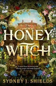 Sydney J. Shields - The Honey Witch.