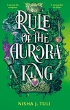 Nisha J. Tuli - Rule of the Aurora King - the seductive enemies to lovers fantasy romance.