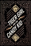 Glenn Stout - Tiger Girl And The Candy Kid - America's Original Gangster Couple.