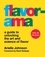 Arielle Johnson et René Redzepi - Flavorama - A Guide to Unlocking the Art and Science of Flavor.