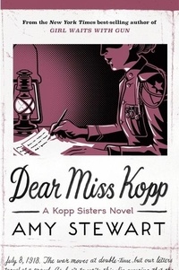 Amy Stewart - Dear Miss Kopp.