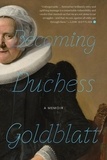  Anonymous et Duchess Goldblatt - Becoming Duchess Goldblatt.