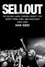 Dan Ozzi - Sellout - The Major-Label Feeding Frenzy That Swept Punk, Emo, and Hardcore (1994–2007).
