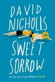 David Nicholls - Sweet Sorrow - The long-awaited new novel from the best-selling author of ONE DAY.
