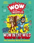 Mindy Thomas et Jack Teagle - Wow in the World: Wow in the Wild - The Amazing World of Animals.