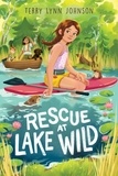 Terry Lynn Johnson - Rescue at Lake Wild.