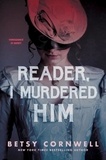 Betsy Cornwell - Reader, I Murdered Him.