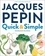 Jacques Pépin - Jacques Pépin Quick &amp; Simple.