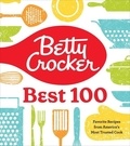  Betty Crocker - Betty Crocker Best 100 - Favorite Recipes from America's Most Trusted Cook.