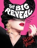 Sasha Velour - The Big Reveal - An Illustrated Manifesto of Drag.