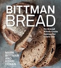 Mark Bittman et Kerri Conan - Bittman Bread - No-Knead Whole Grain Baking for Every Day: A Bread Recipe Cookbook.
