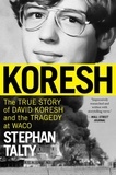 Stephan Talty - Koresh - The True Story of David Koresh and the Tragedy at Waco.