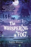 Landra Jennings - The Whispering Fog.