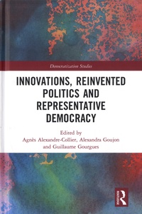 Agnès Alexandre-Collier et Alexandra Goujon - Innovations, Reinvented Politics and Representative Democracy.