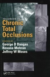 George D. Dangas et Roxana Mehran - Handbook of Chronic Total Occlusions.
