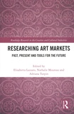 Elisabetta Lazzaro et Nathalie Moureau - Researching Art Markets - Past, Present and Tools for the Future.