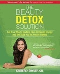The Beauty Detox Solution: Eat Your Way to Radiant Skin, Renewed Energy and the Body You've Always Wanted.