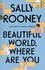 Sally Rooney - Beautiful world, where are you.