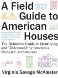 Virginia Savage - A field guide to american houses.
