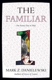 Mark Z. Danielewski - The Familiar 1. One Rainy Day in May - One Rainy Day in May.