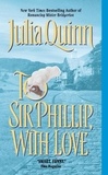 Julia Quinn - Bridgerton  : To Sir Phillip, With Love.