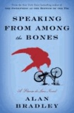 Speaking from Among the Bones - A Flavia de Luce Novel.